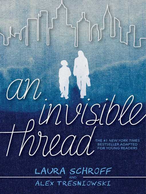 Title details for An Invisible Thread by Laura Schroff - Available